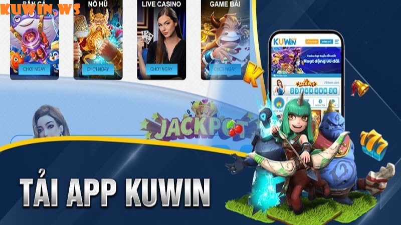 Lợi ích của việc tải app Kuwin